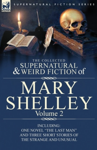 Buch Collected Supernatural and Weird Fiction of Mary Shelley Volume 2 Mary Wollstonecraft Shelley