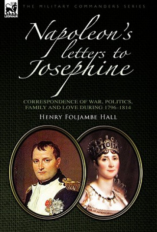 Carte Napoleon's Letters to Josephine Henry Foljambe Hall