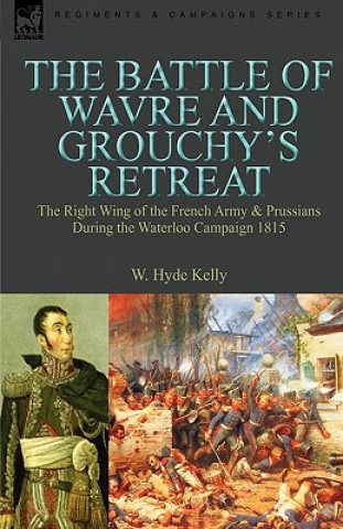 Carte Battle of Wavre and Grouchy's Retreat W Hyde Kelly
