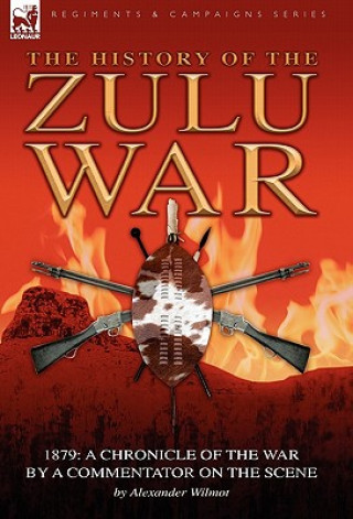 Kniha History of the Zulu War, 1879 Alexander Wilmot