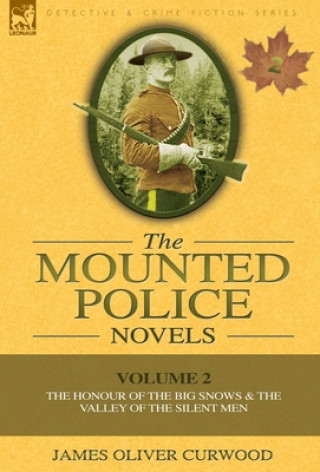 Carte Mounted Police Novels James Oliver Curwood