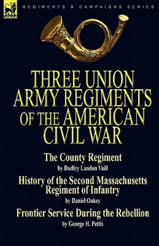 Książka Three Union Army Regiments of the American Civil War George H Pettis