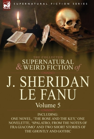 Livre Collected Supernatural and Weird Fiction of J. Sheridan Le Fanu Joseph Sheridan Le Fanu