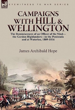 Książka Campaigns With Hill & Wellington James Archibald Hope