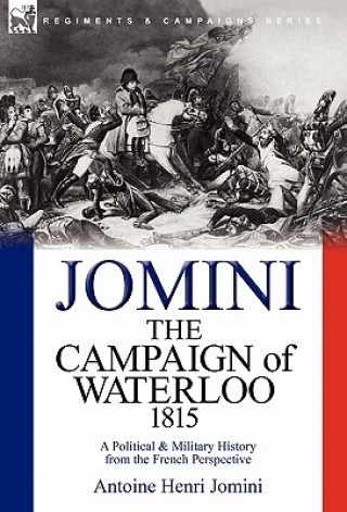Carte Campaign of Waterloo, 1815 Antoine Henri Jomini