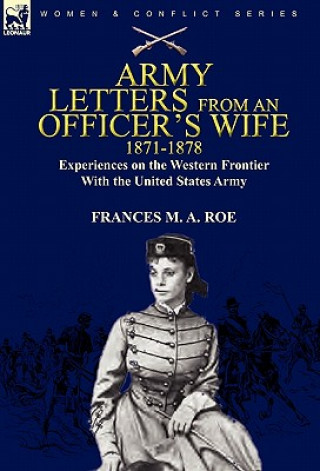 Carte Army Letters from an Officer's Wife, 1871-1888 Frances M a Roe