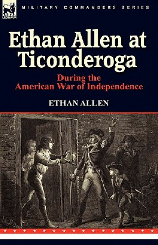 Książka Ethan Allen at Ticonderoga During the American War of Independence Ethan Allen