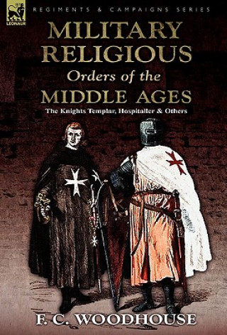 Carte Military Religious Orders of the Middle Ages F C Woodhouse