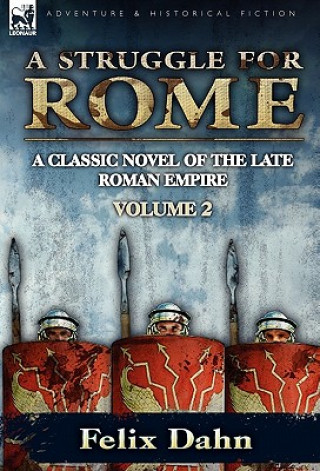 Könyv Struggle for Rome Felix Dahn