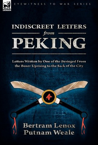 Libro Indiscreet Letters From Peking Bertram Lenox Putnam Weale