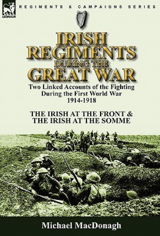 Книга Irish Regiments During the Great War Michael MacDonagh