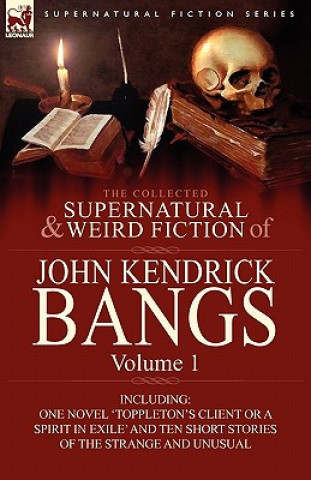 Knjiga Collected Supernatural and Weird Fiction of John Kendrick Bangs John Kendrick Bangs