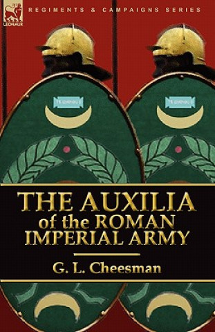 Книга Auxilia of the Roman Imperial Army G L Cheesman