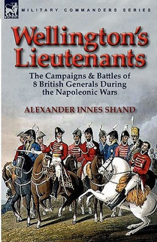 Carte Wellington's Lieutenants Alexander Innes Shand
