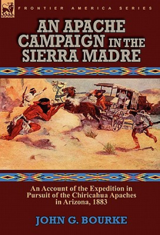 Carte Apache Campaign in the Sierra Madre John G Bourke