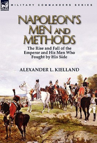 Kniha Napoleon's Men and Methods Alexander L Kielland