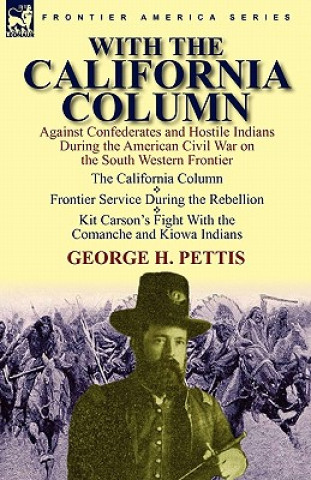 Книга With the California Column George H Pettis