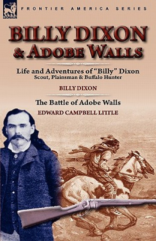 Carte Billy Dixon & Adobe Walls Edward Campbell Little