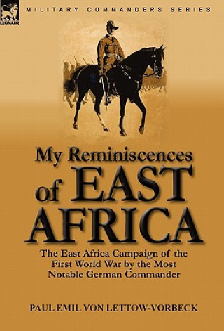 Kniha My Reminiscences of East Africa Paul Emil Von Lettow-Vorbeck