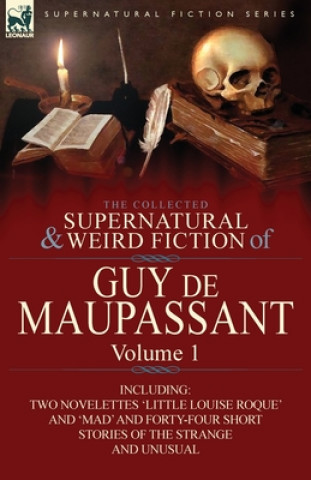 Książka Collected Supernatural and Weird Fiction of Guy de Maupassant Guy De Maupassant