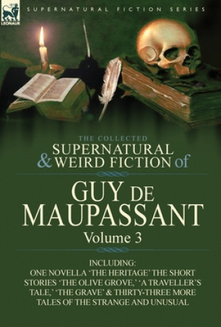 Knjiga Collected Supernatural and Weird Fiction of Guy de Maupassant Guy De Maupassant