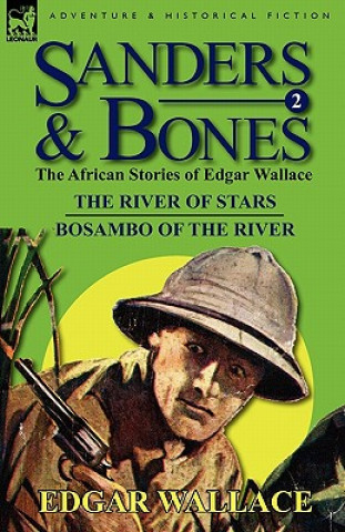 Könyv Sanders & Bones-The African Adventures Edgar Wallace