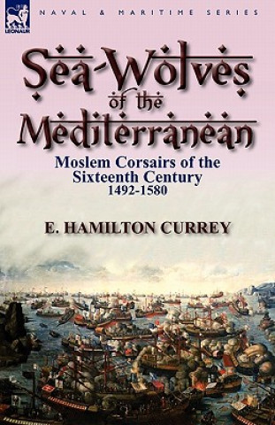 Kniha Sea-Wolves of the Mediterranean E Hamilton Currey