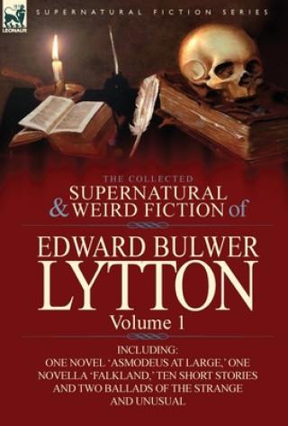 Kniha Collected Supernatural and Weird Fiction of Edward Bulwer Lytton-Volume 1 Lytton