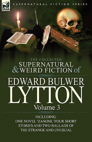 Книга Collected Supernatural and Weird Fiction of Edward Bulwer Lytton-Volume 3 Lytton