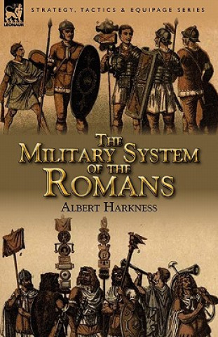 Könyv Military System of the Romans Albert Harkness