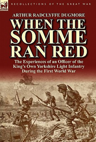 Carte When the Somme Ran Red Arthur Radclyffe Dugmore
