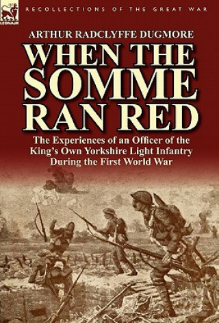 Buch When the Somme Ran Red Arthur Radclyffe Dugmore