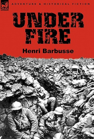 Könyv Under Fire Henri Barbusse