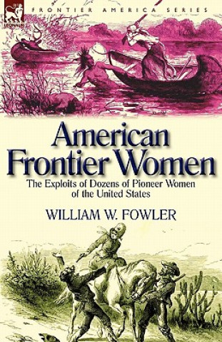 Kniha American Frontier Women William W Fowler