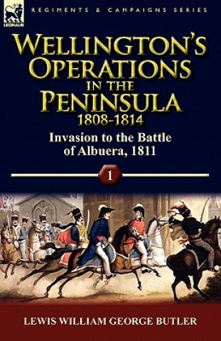 Knjiga Wellington's Operations in the Peninsula 1808-1814 Lewis William George Butler