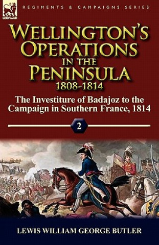 Kniha Wellington's Operations in the Peninsula 1808-1814 Lewis William George Butler