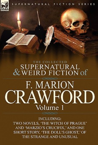 Könyv Collected Supernatural and Weird Fiction of F. Marion Crawford F Marion Crawford