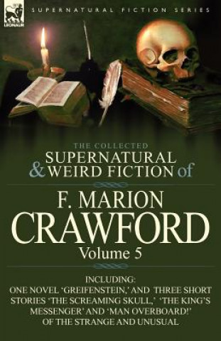 Książka Collected Supernatural and Weird Fiction of F. Marion Crawford F Marion Crawford