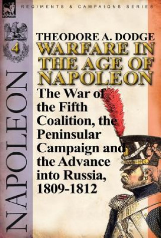 Buch Warfare in the Age of Napoleon-Volume 4 Theodore A Dodge