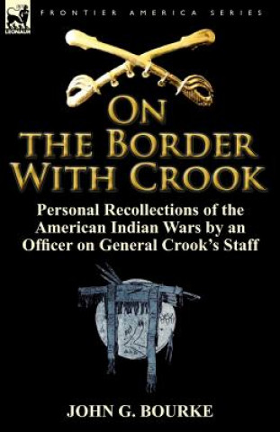 Book On the Border with Crook John G Bourke