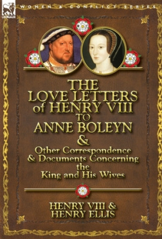 Książka Love Letters of Henry VIII to Anne Boleyn & Other Correspondence & Documents Concerning the King and His Wives Henry VIII