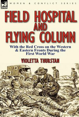 Kniha Field Hospital and Flying Column Violetta Thurstan