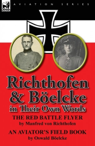 Kniha Richthofen & Boelcke in Their Own Words Oswald Boelcke