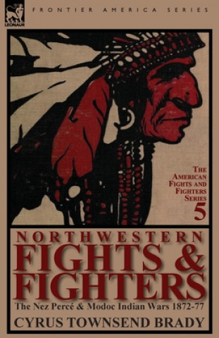 Livre Northwestern Fights & Fighters Cyrus Townsend Brady