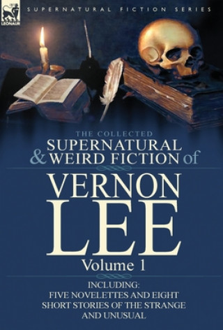 Книга Collected Supernatural and Weird Fiction of Vernon Lee Vernon Lee