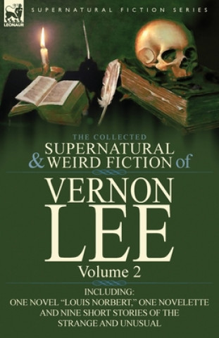 Kniha Collected Supernatural and Weird Fiction of Vernon Lee Vernon Lee