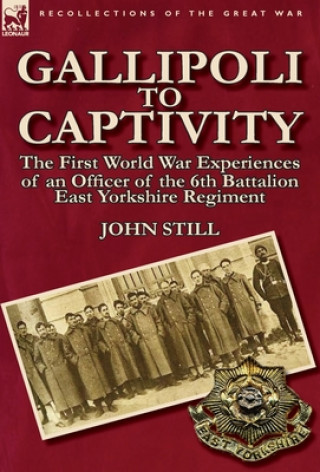 Buch Gallipoli to Captivity John Still