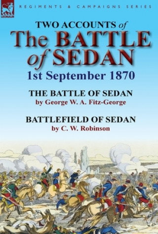 Kniha Two Accounts of the Battle of Sedan, 1st September 1870 C W Robinson