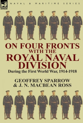 Carte On Four Fronts with the Royal Naval Division During the First World War 1914-1918 J N Macbean Ross