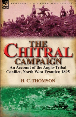 Knjiga Chitral Campaign H C Thomson